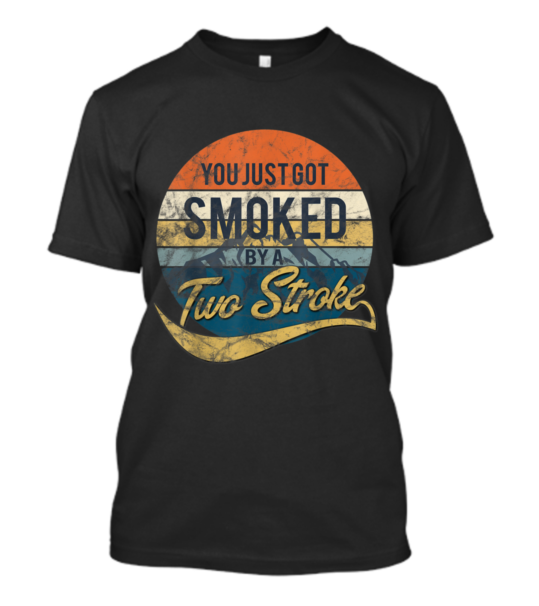You Just Got Smoked By A Two Stroke Motocross Retro T-Shirt