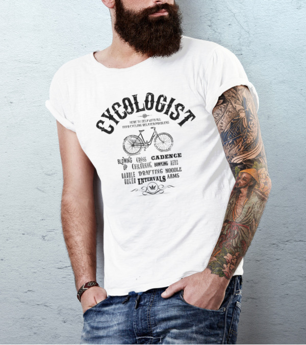 Cycologist Here To Help With All Your Cycling Related Problems Blowing Up Cross Cadence Chaining Bonking Aero Saddle Drafting Noodle Sorees Intervals Arms T-Shirt