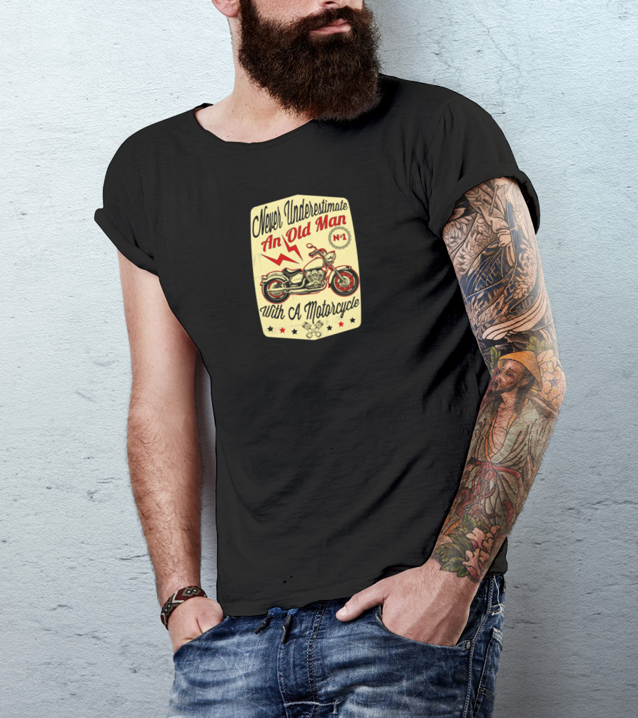 Never Underestimate An Old Man With A Motorcycle No. 1 T-Shirt