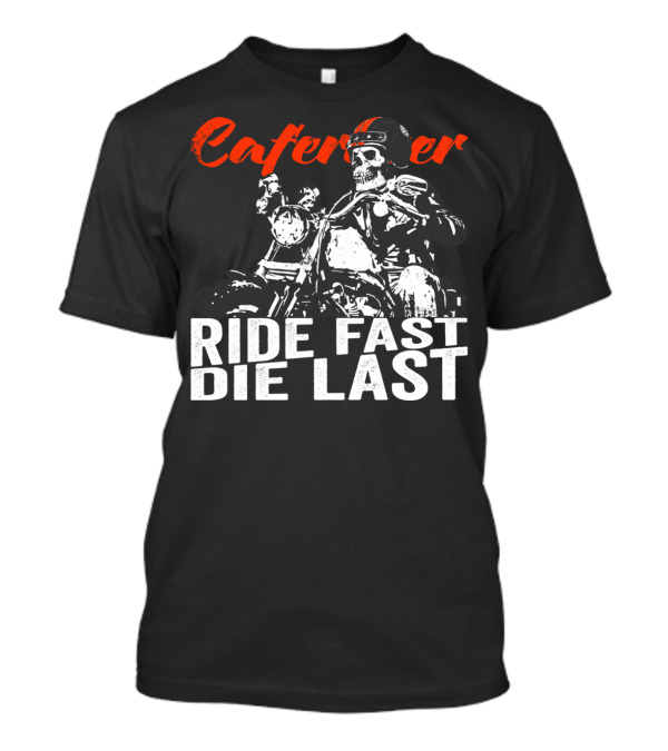 Café Racer Ride Fast Die Last Skull Motorcycle T-Shirt