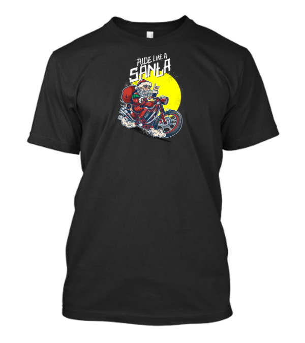 Ride Like A Santa Motorcycle Adventure T-Shirt