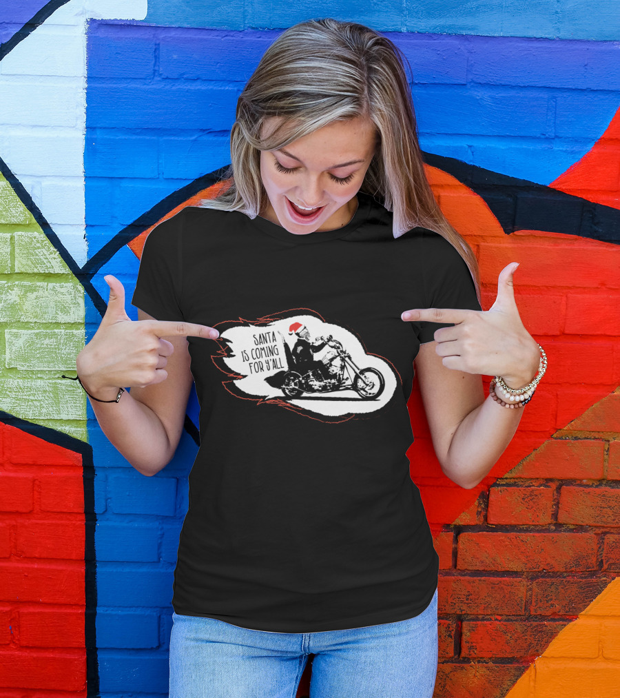 Santa Is Coming For Y'all Biker Theme With Santa Hat On Motorcycle T-Shirt