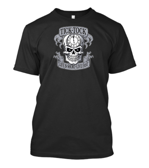 Tick Tock Skull Life Is Short Live Fast T-Shirt