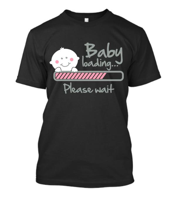 Baby Loading Please Wait Smiling Infant Graphics T-Shirt