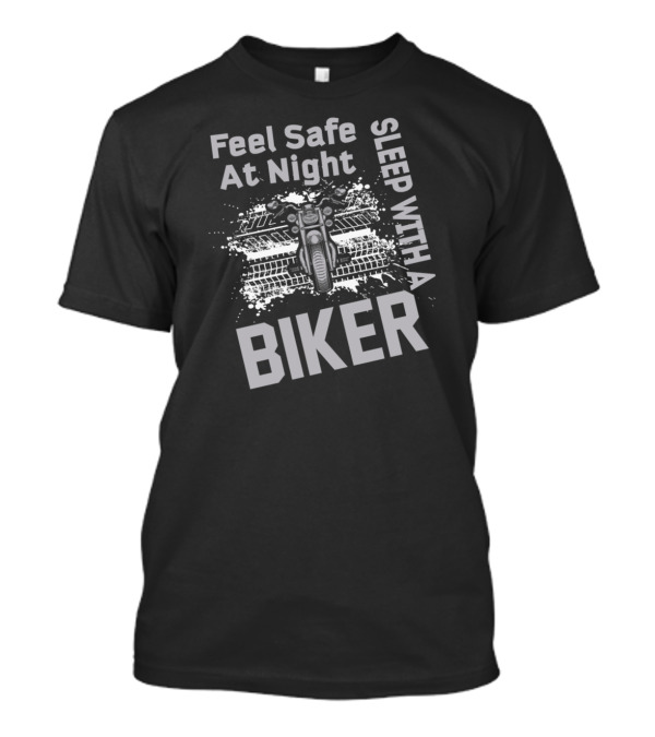 Feel Safe At Night Sleep With A Biker Men's Biker Motorcycle T-Shirt