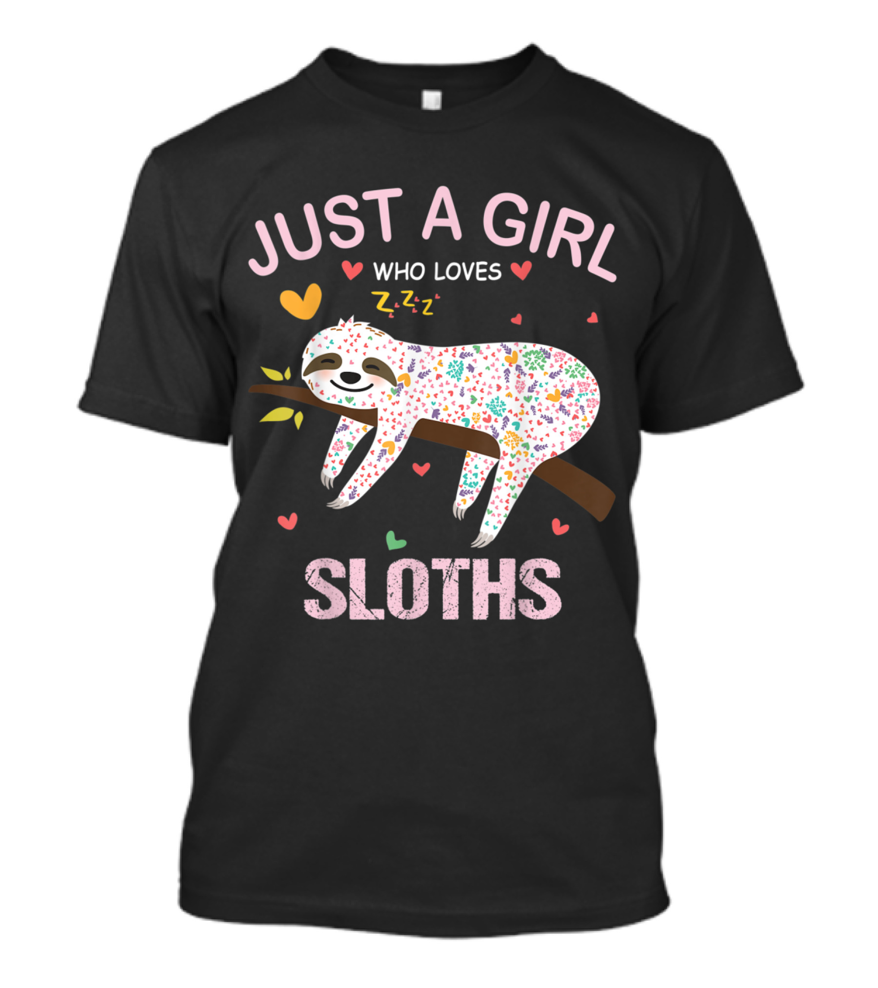 Just A Girl Who Loves Sloths With Colorful Heart Pattern And Sleeping Zzz's T-Shirt