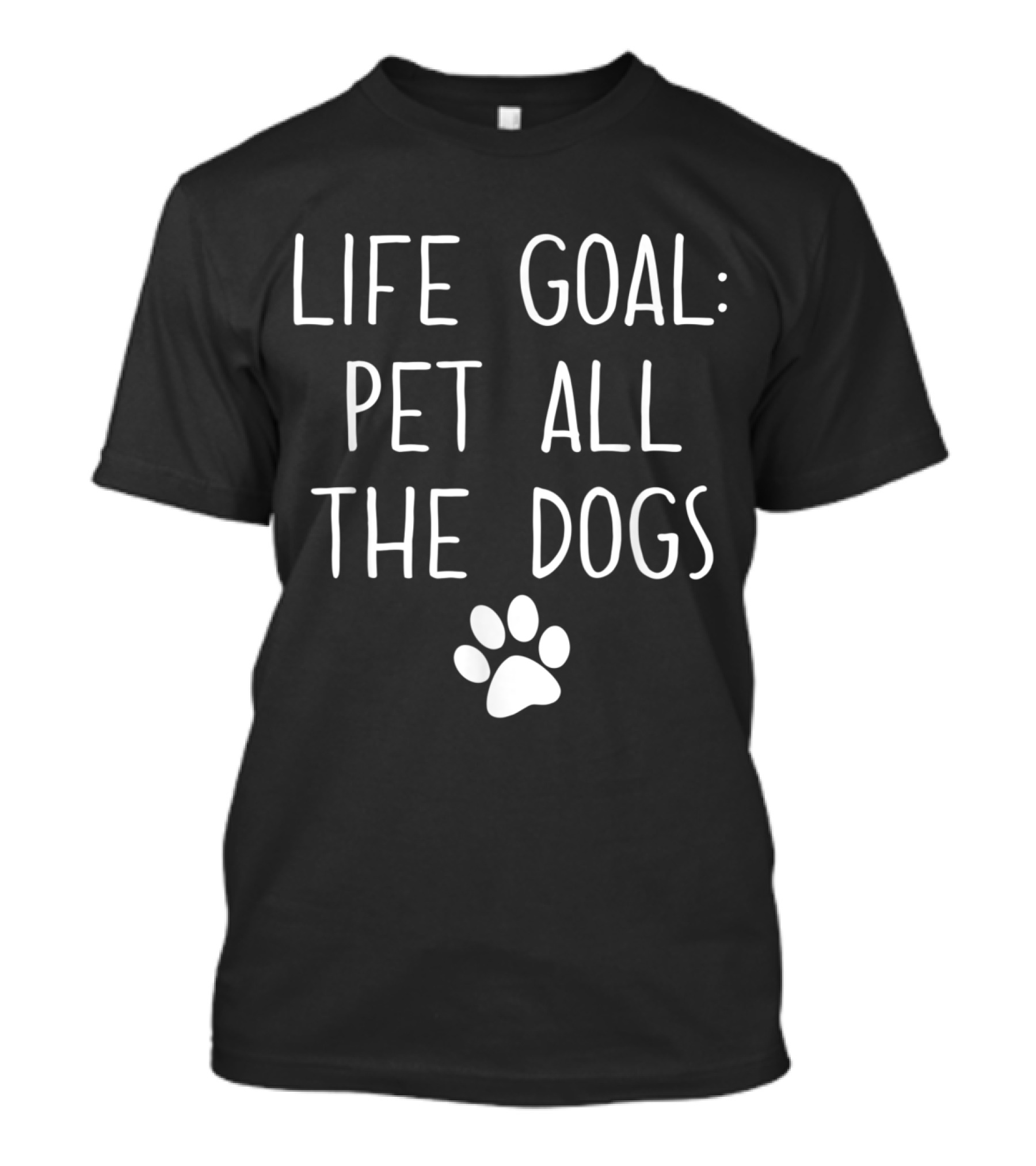 Life Goal Pet All The Dogs With Paw Prints T-Shirt