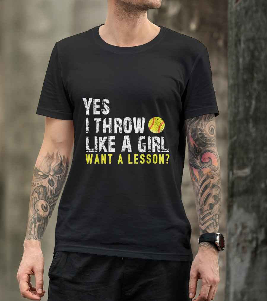 Yes I Throw Like A Girl Want A Lesson Softball T-Shirt
