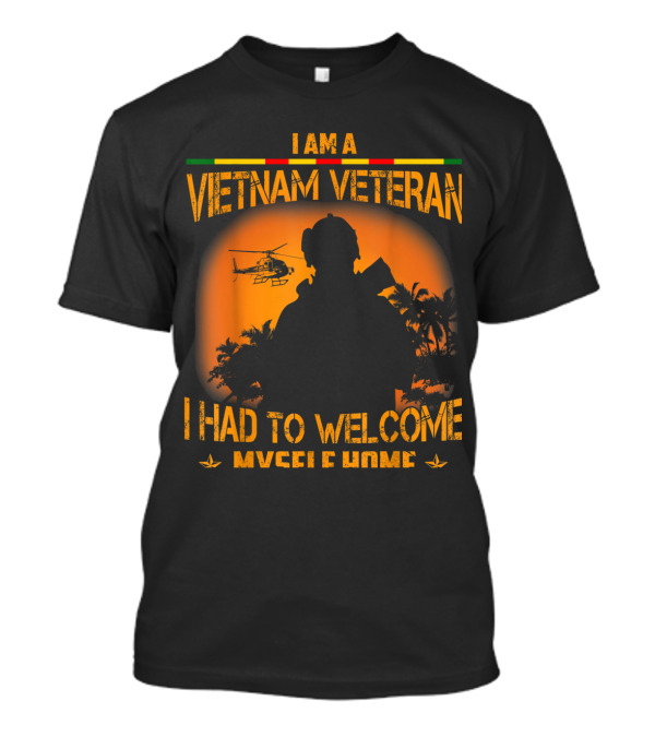 I Am A Vietnam Veteran I Had To Welcome Myself Home Helicopter T-Shirt