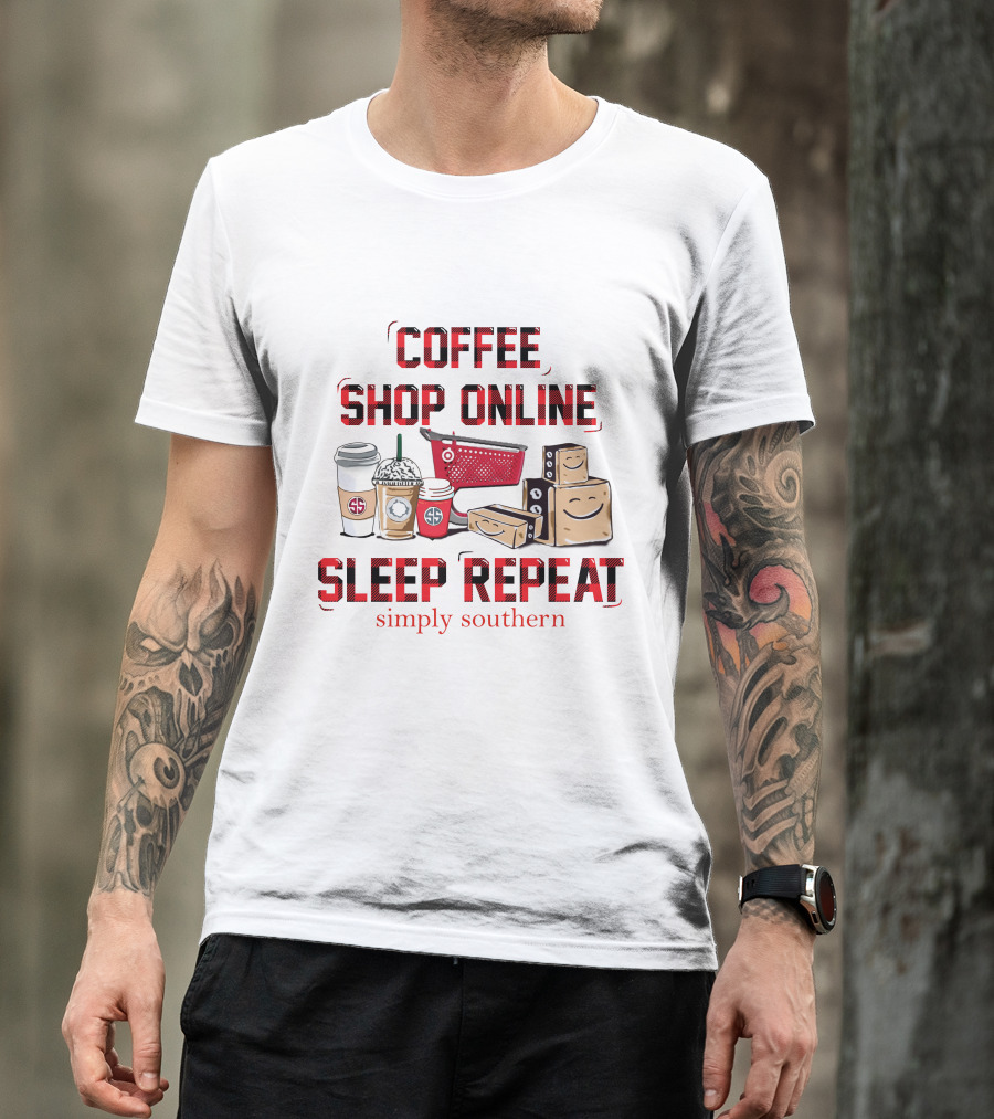 Coffee Shop Online Sleep Repeat Simply Southern Fun Shopping And Coffee Adventure T-Shirt