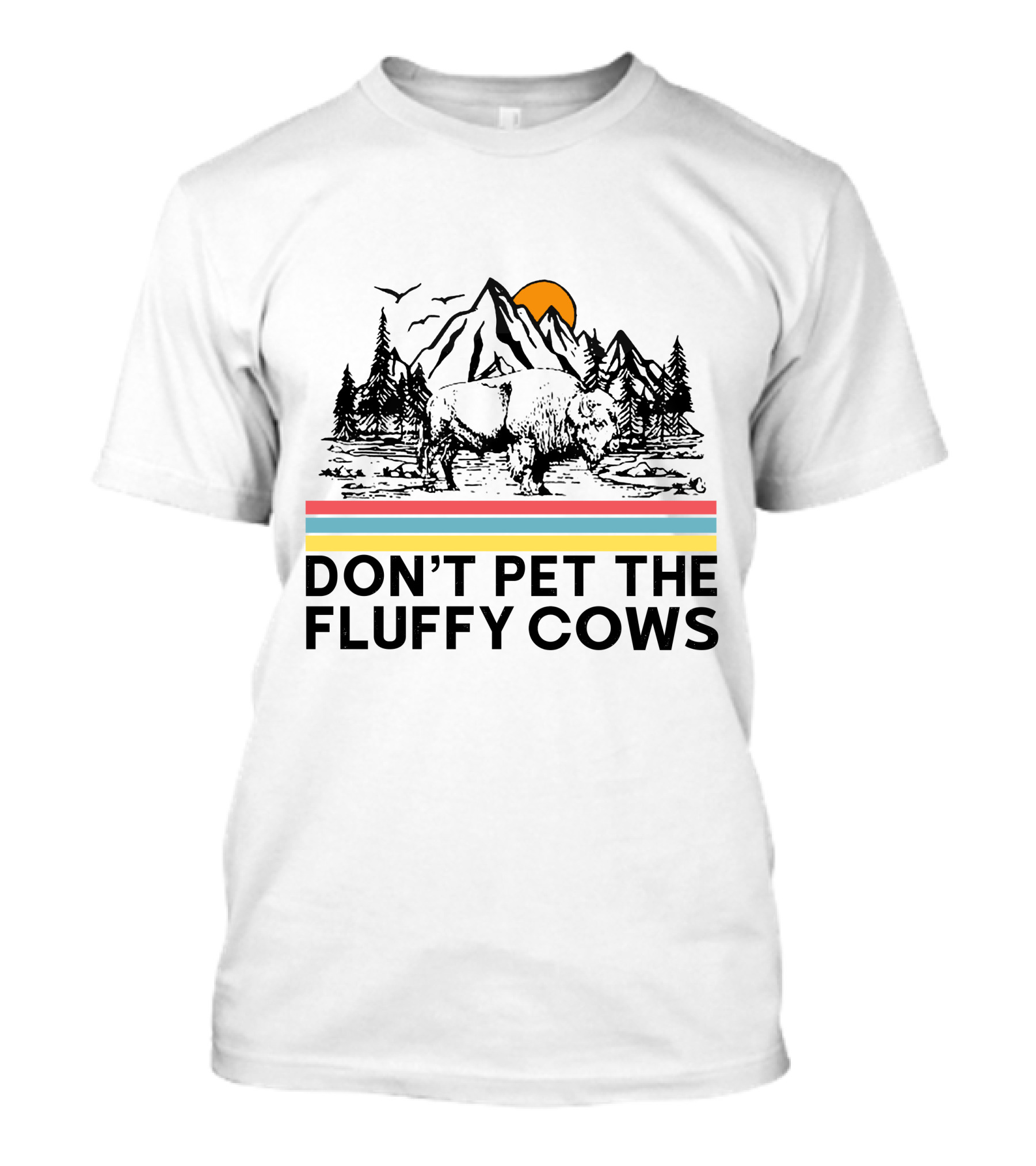 DON'T PET THE FLUFFY COWS BISON MOUNTAINS SUNSET STRIPES VINTAGE T-Shirt