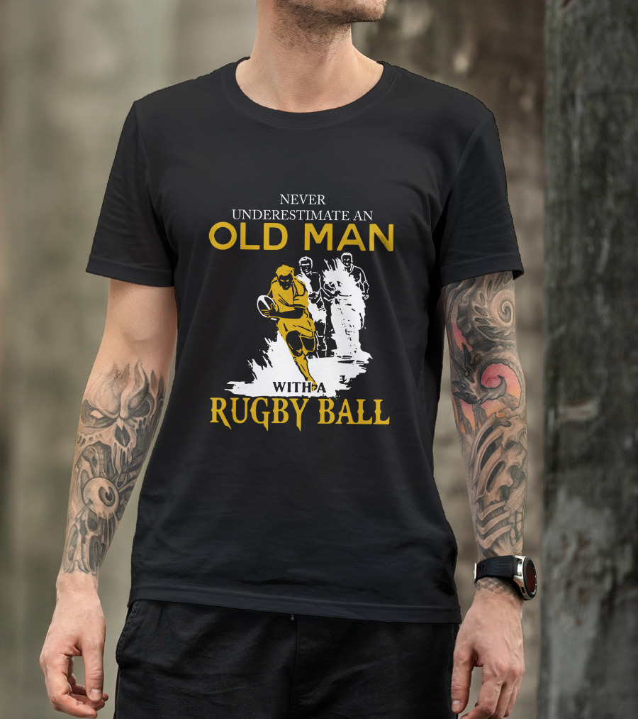 Never Underestimate An Old Man With A Rugby Ball T-Shirt