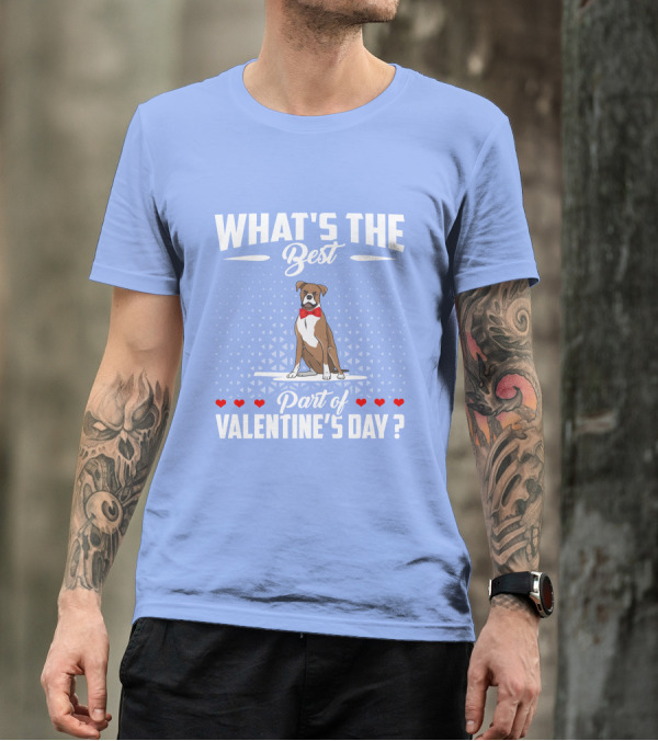 What's The Best Part Of Valentine's Day Boxer Dog T-Shirt