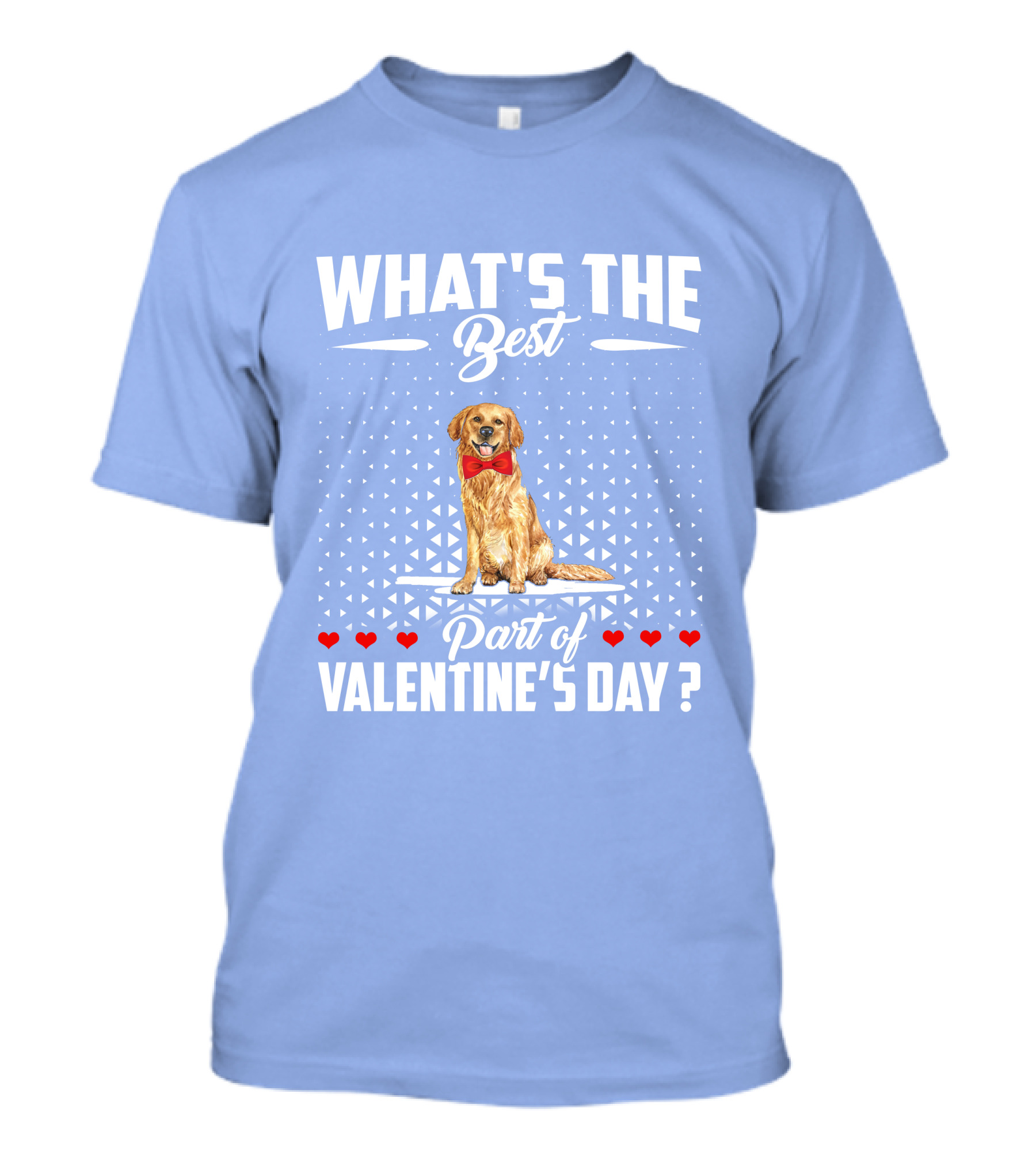 Golden Retriever What's The Best Part Of Valentine's Day? T-Shirt