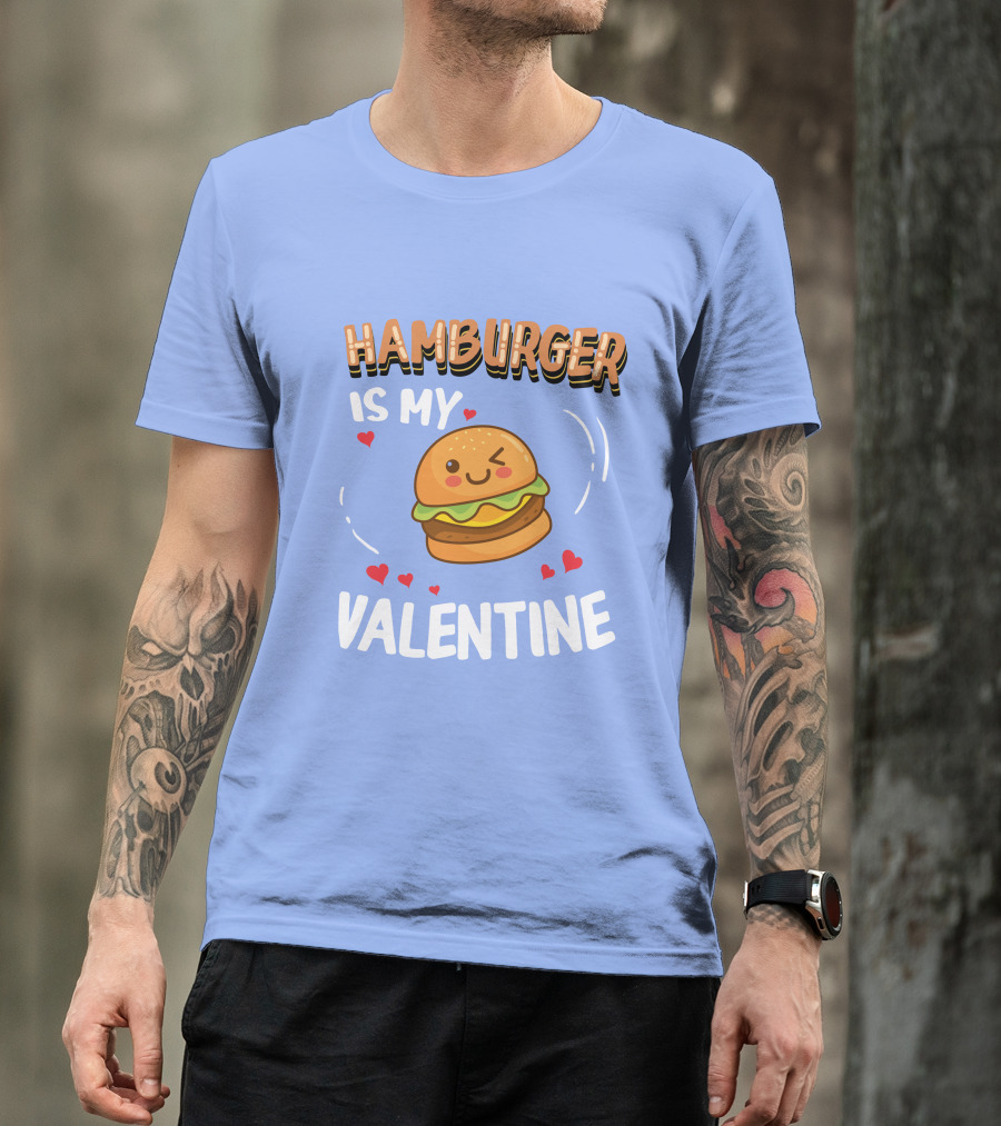 Hamburger Is My Valentine Cute Funny Valentine's Day T-Shirt