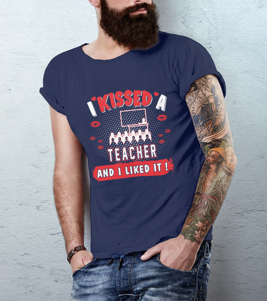 I Kissed A Teacher And I Liked It Classroom Chalkboard Lips Hearts T-Shirt