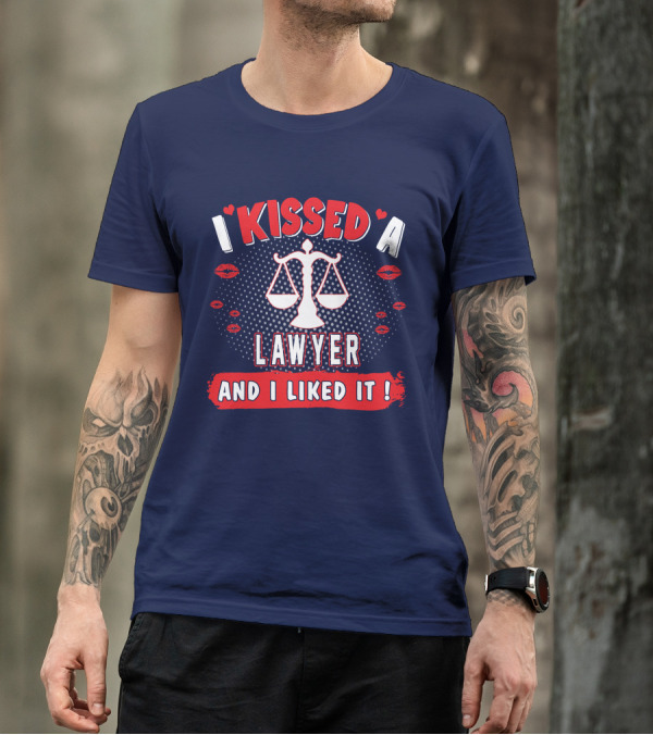 I Kissed A Lawyer And I Liked It Scales Of Justice With Red Lips T-Shirt