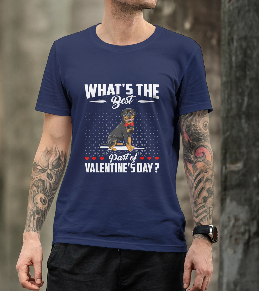 WHAT'S THE BEST PART OF VALENTINE'S DAY ROTTWEILER DOG T-Shirt