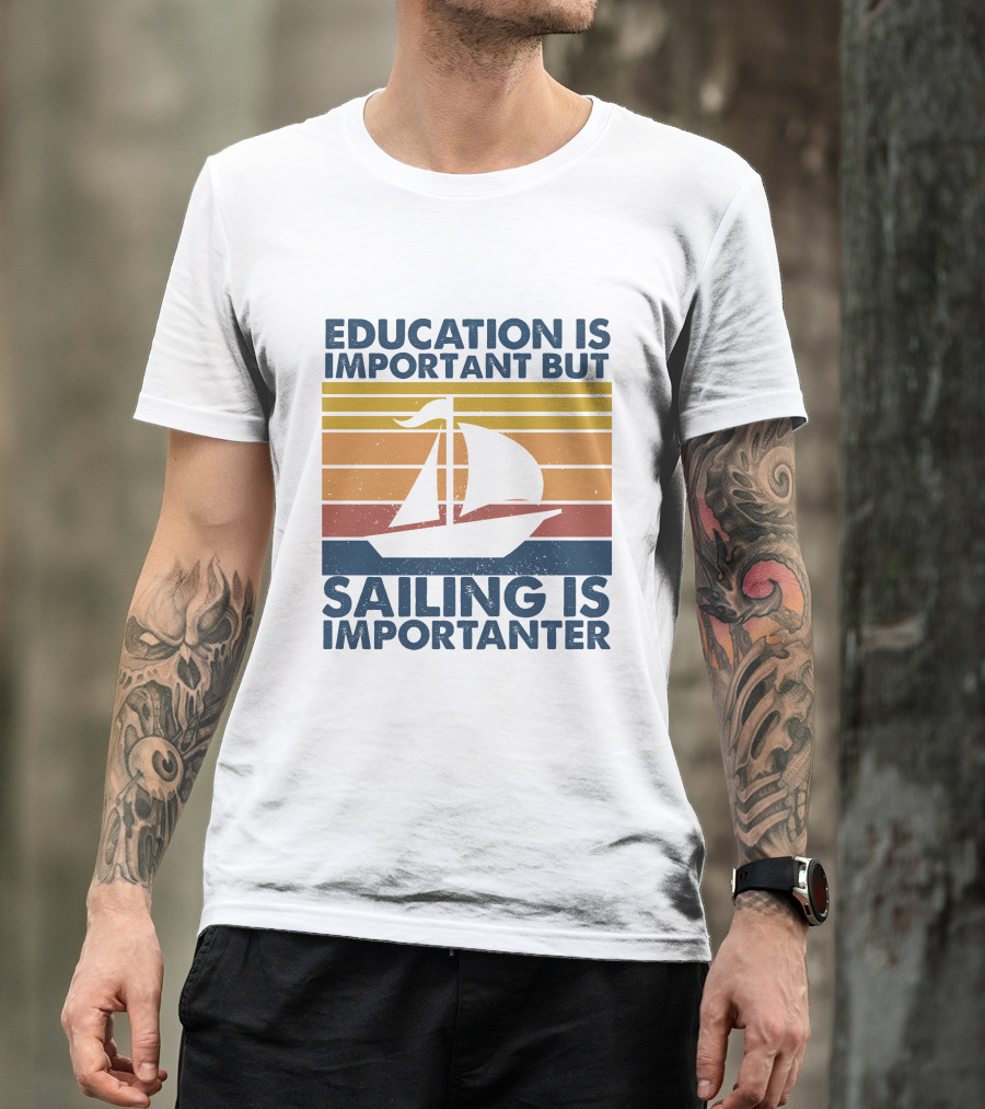 Education Is Important But Sailing Is Importanter Vintage Sunset Sailboat Retro T-Shirt