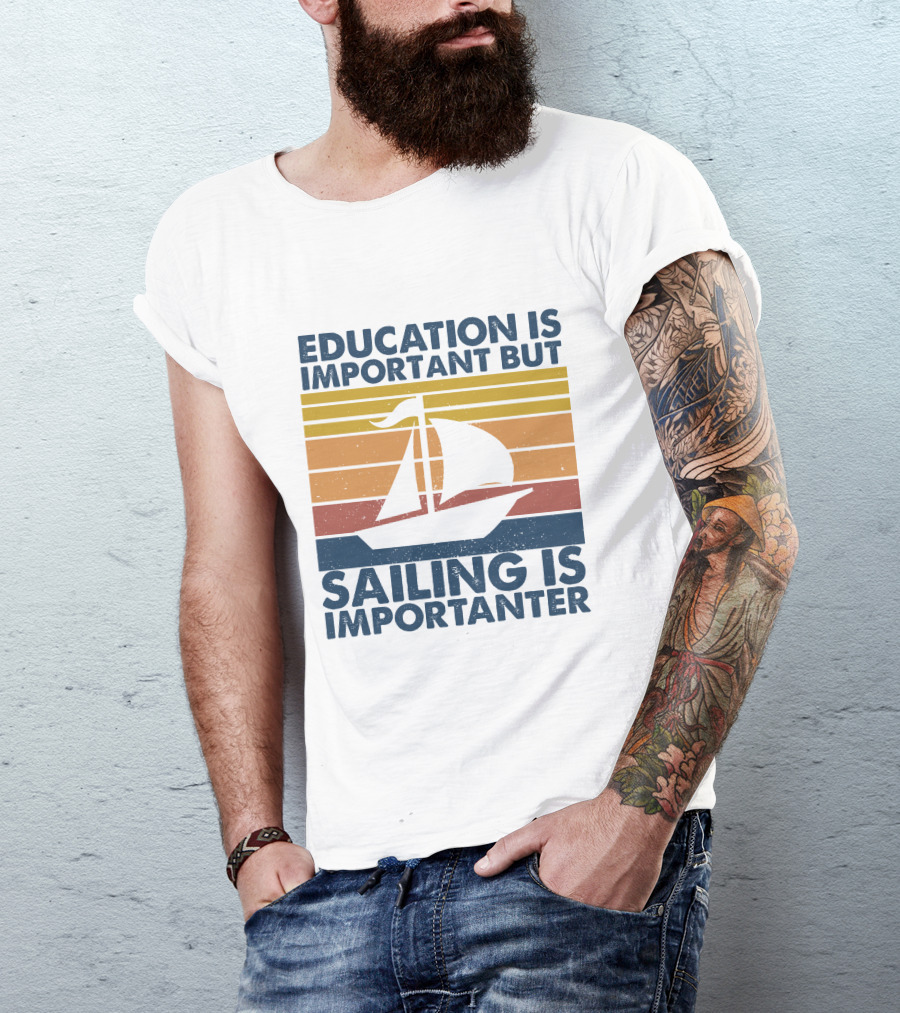 Education Is Important But Sailing Is Importanter Vintage Sunset Sailboat Retro T-Shirt