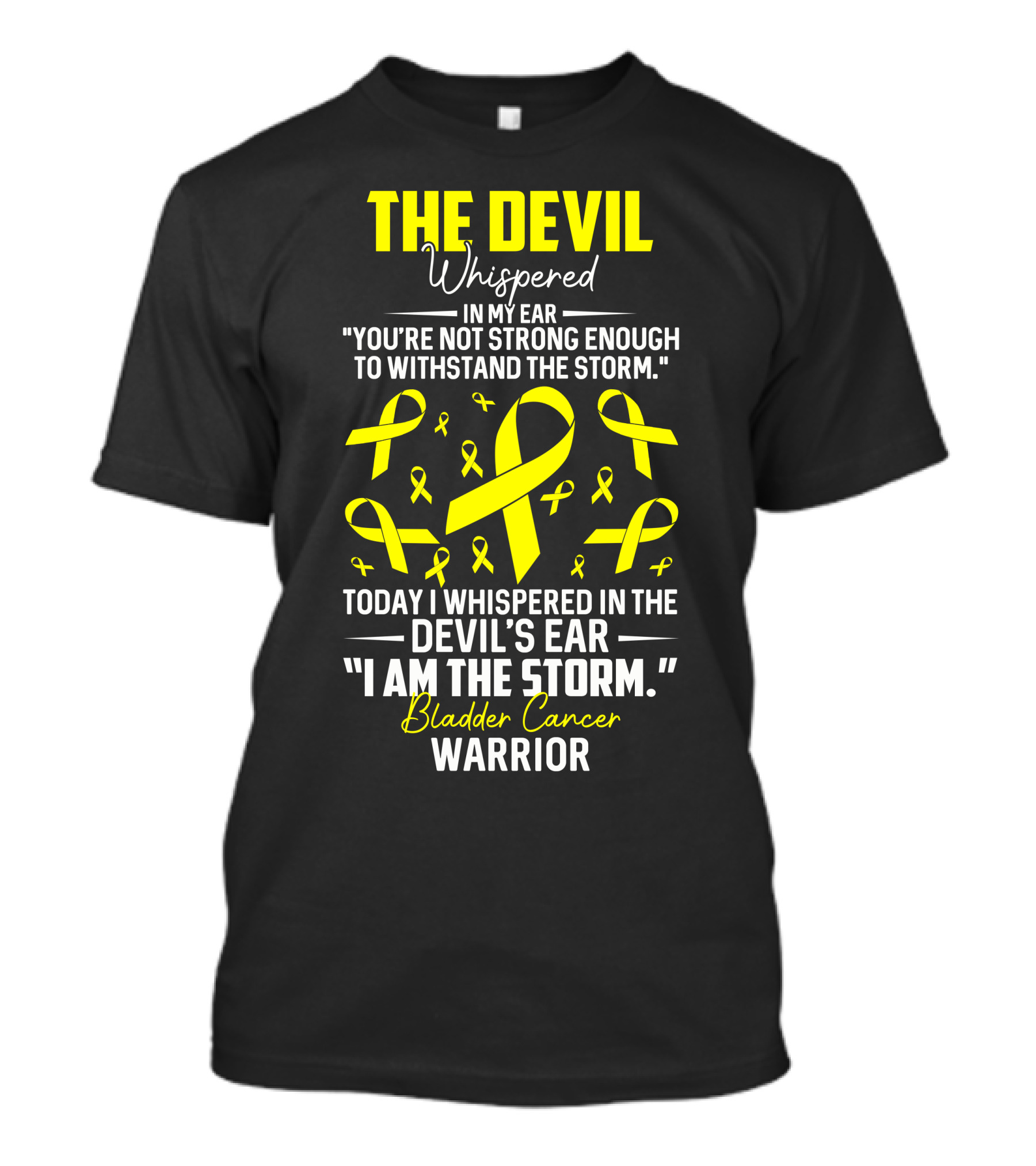 The Devil Whispered Bladder Cancer Warrior I Am The Storm Ribbon Awareness T-Shirt