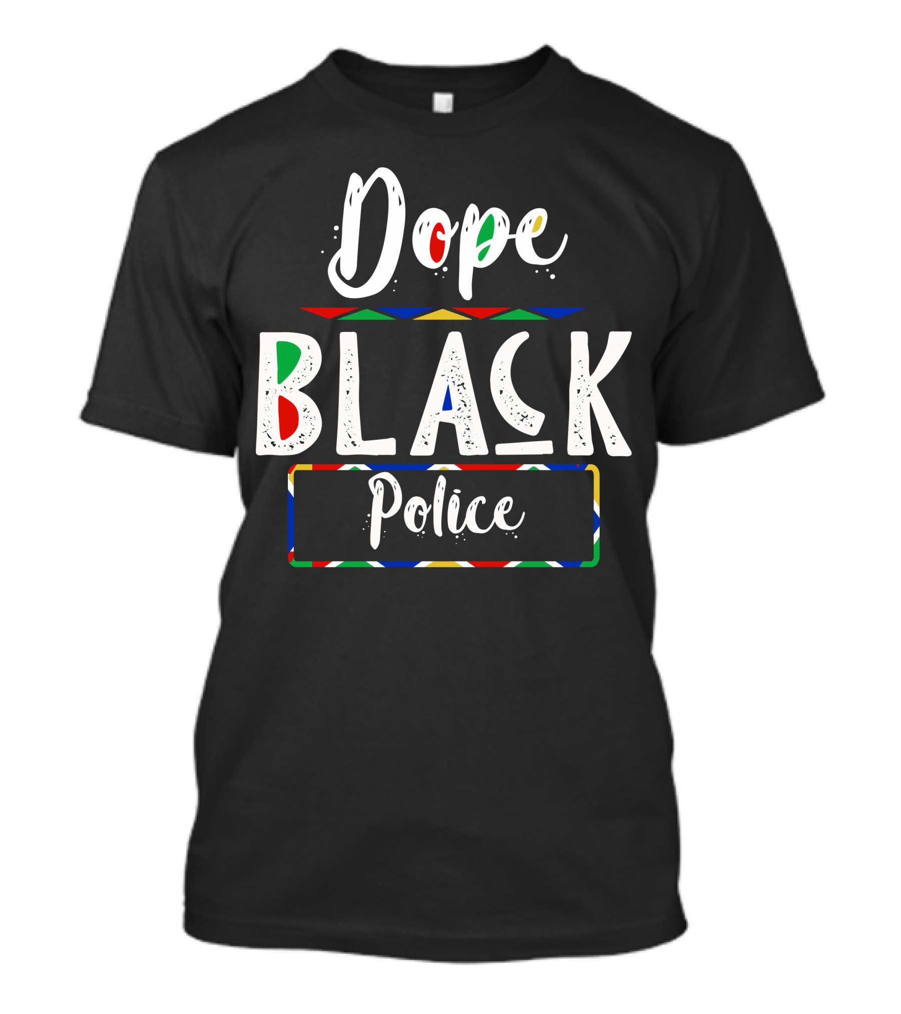 Dope Black Police Red Green Yellow Blue Pattern Border T-Shirt