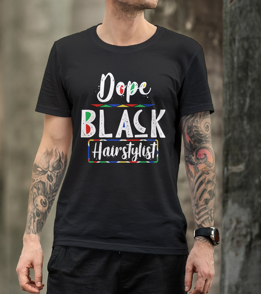 Dope Black Hairstylist Colorful T-Shirt