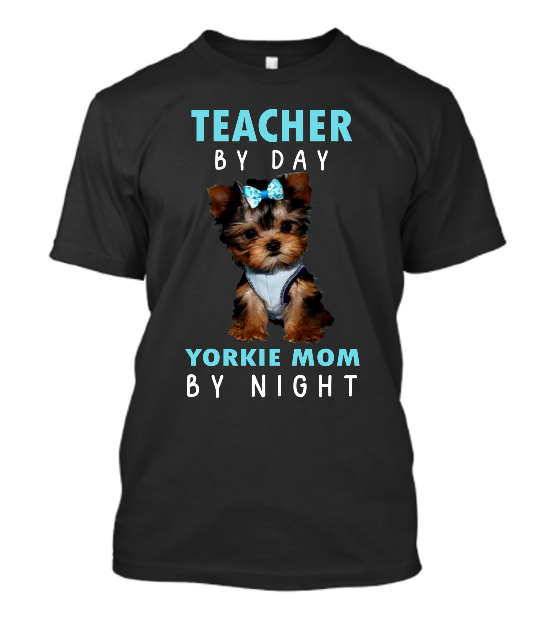 Teacher By Day Yorkie Mom By Night T-Shirt