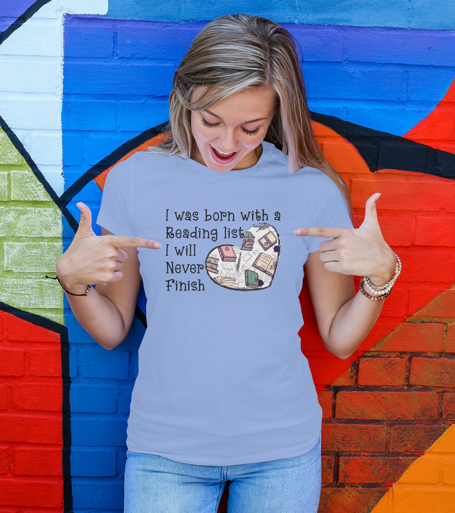 I Was Born With A Reading List I Will Never Finish Heart Illustration With Books And Pens T-Shirt