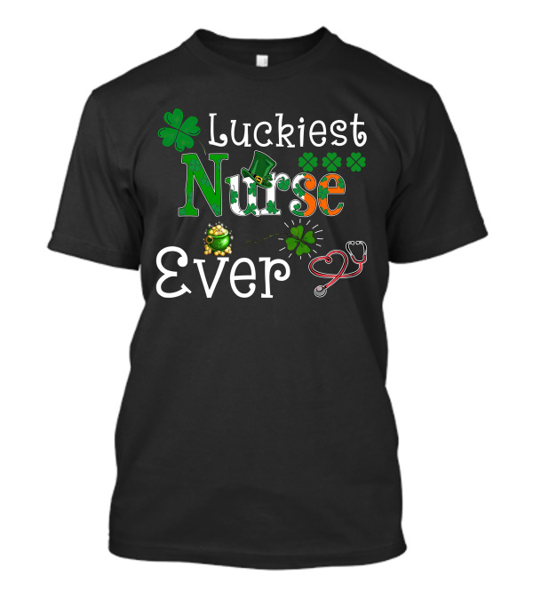 Luckiest Nurse Ever St Patrick's Day Shamrocks And Stethoscope T-Shirt