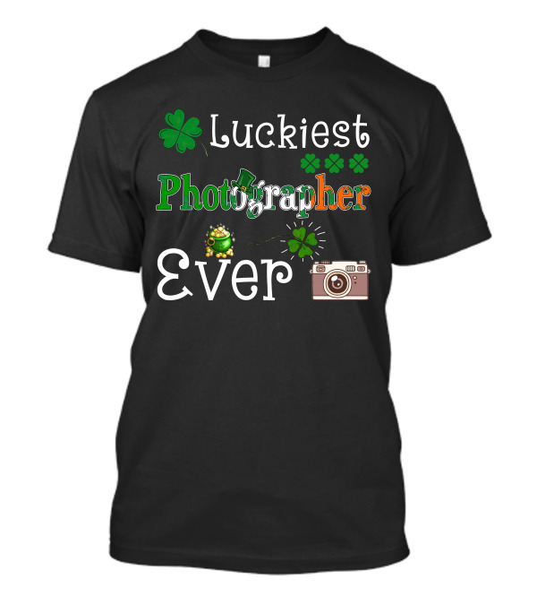 Luckiest Photographer Ever Shamrock St Patrick's Day T-Shirt
