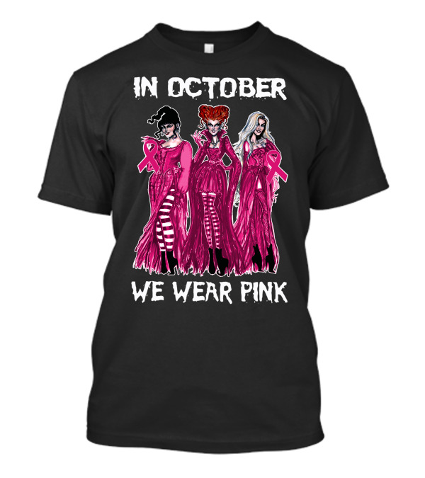 In October We Wear Pink With Three Witches And Pink Ribbons T-Shirt
