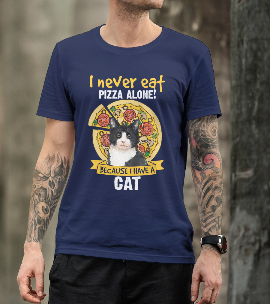 I Never Eat Pizza Alone Because I Have A Cat T-Shirt
