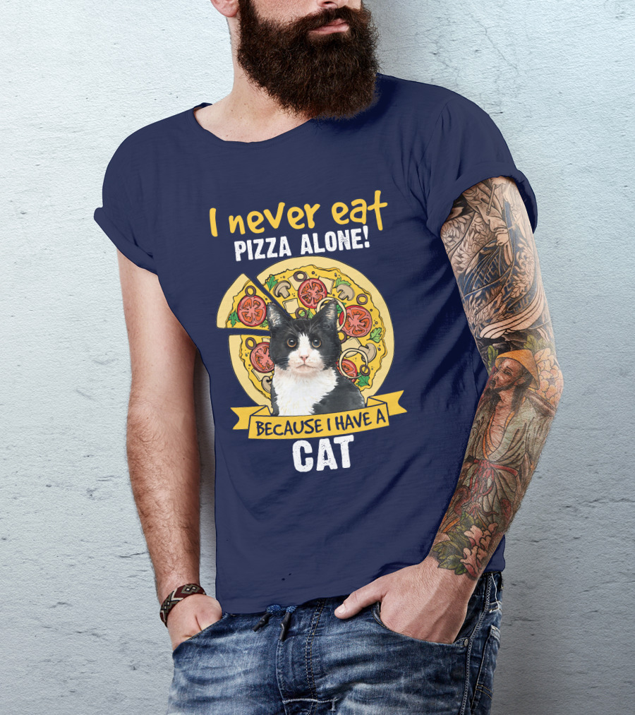 I Never Eat Pizza Alone Because I Have A Cat T-Shirt