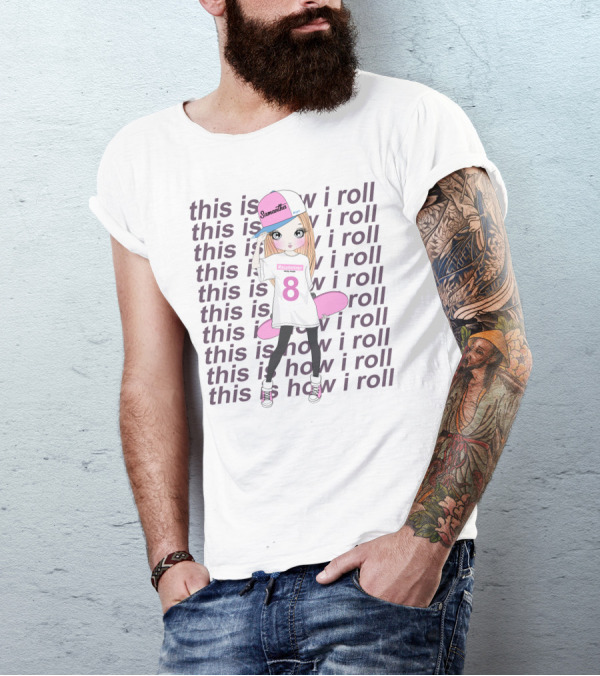 Samantha Skater Girl This Is How I Roll Skateboarding T-Shirt