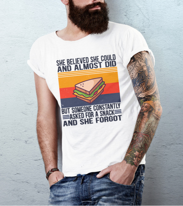 She Believed She Could And Almost Did But Someone Constantly Asked For A Snack And She Forgot Sandwich Retro Sunburst T-Shirt