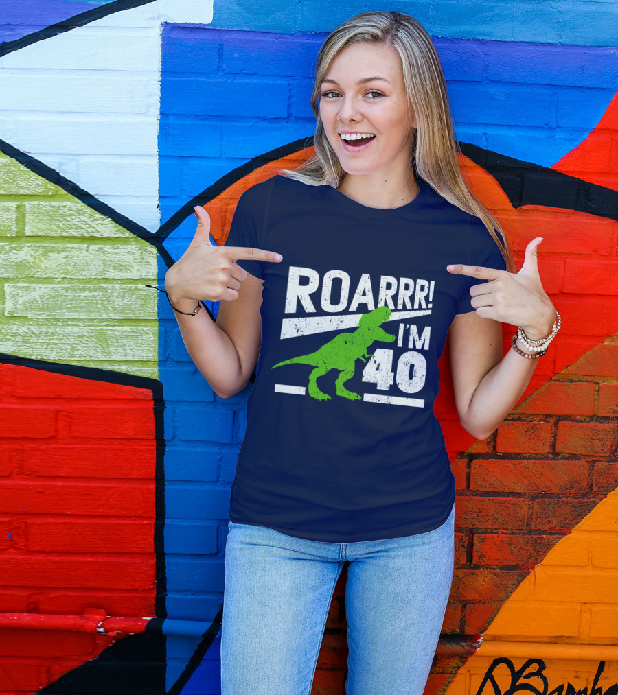 ROARRR I'm 40 Funny Rex Dinosaur 40 Years Old T-Shirt