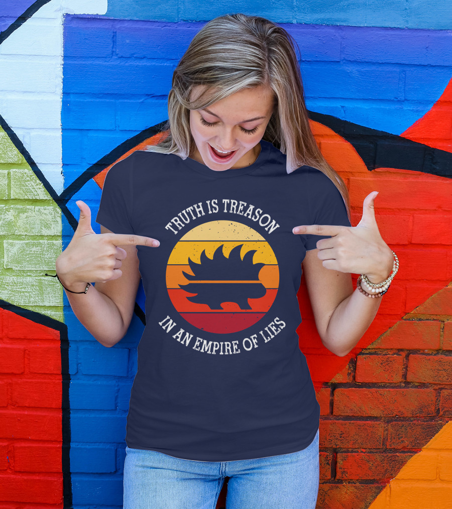 Truth Is Treason Libertarian Porcupine In An Empire Of Lies Retro Sunset T-Shirt