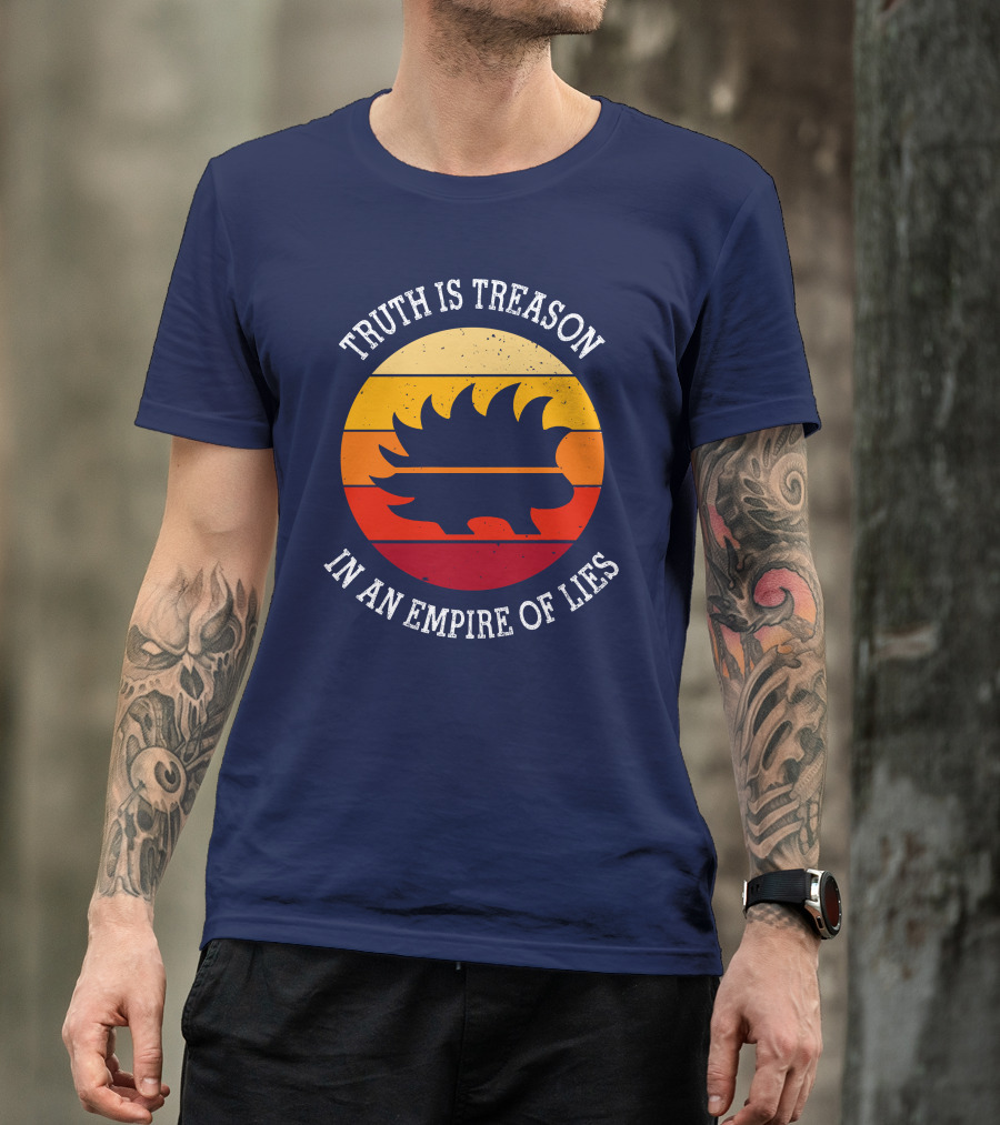 Truth Is Treason Libertarian Porcupine In An Empire Of Lies Retro Sunset T-Shirt