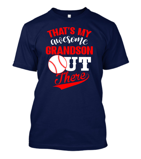 That's My Awesome Grandson Out There Baseball T-Shirt