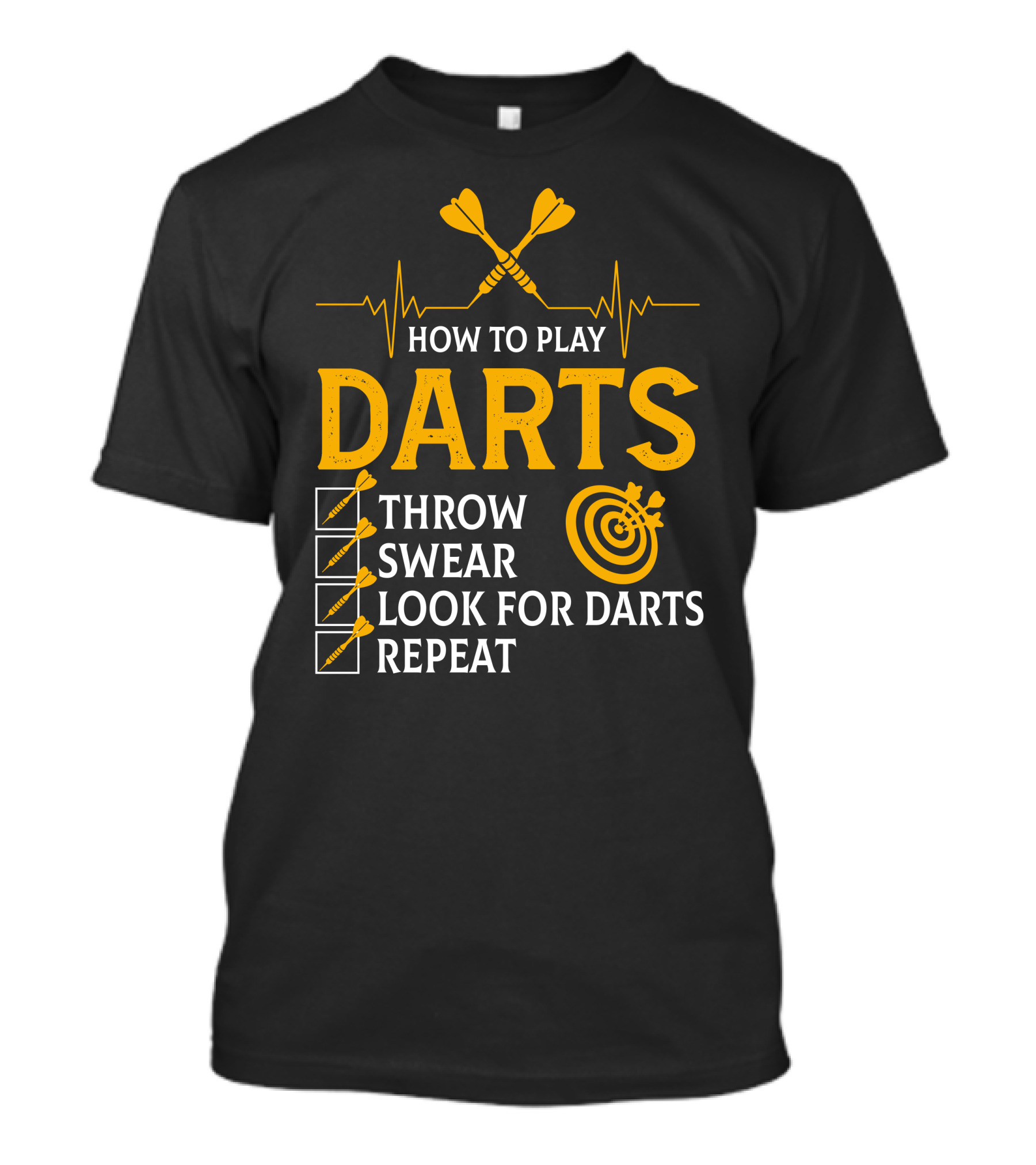 How To Play Darts Throw Swear Look For Darts Repeat T-Shirt
