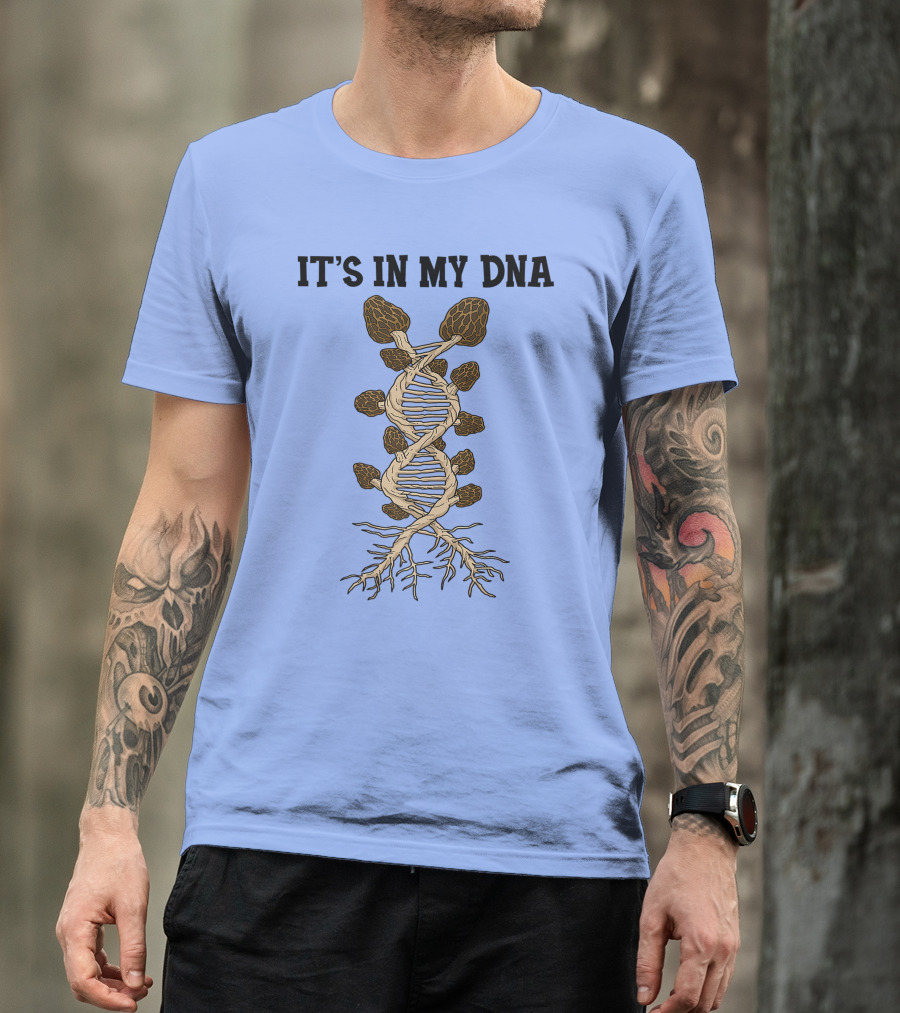 IT'S IN MY DNA Morel Mushroom Hunter Men's Women's T-Shirt