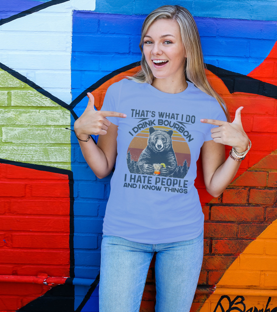 That's What I Do I Drink Bourbon I Hate People And I Know Things Bear Vintage Sunset T-Shirt
