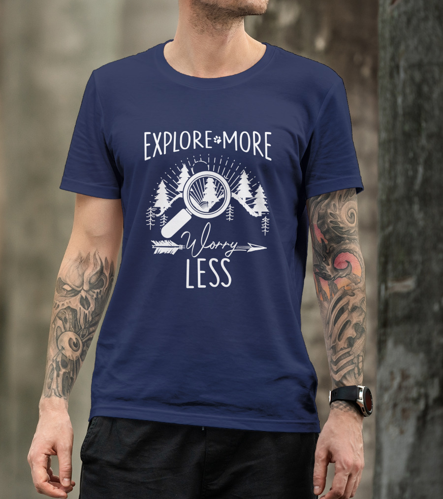 Explore More Worry Less Adventure Nature Trees Magnifying Glass Arrow T-Shirt
