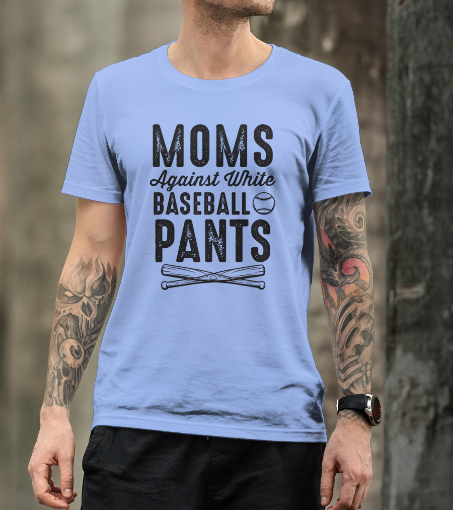 Moms Against White Baseball Pants Funny Baseball Moms T-Shirt