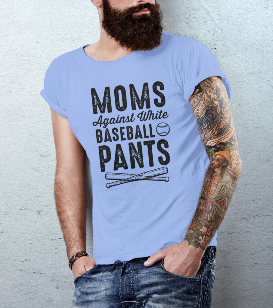 Moms Against White Baseball Pants Funny Baseball Moms T-Shirt