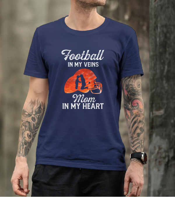 Football In My Veins Mom In My Heart Helmet T-Shirt