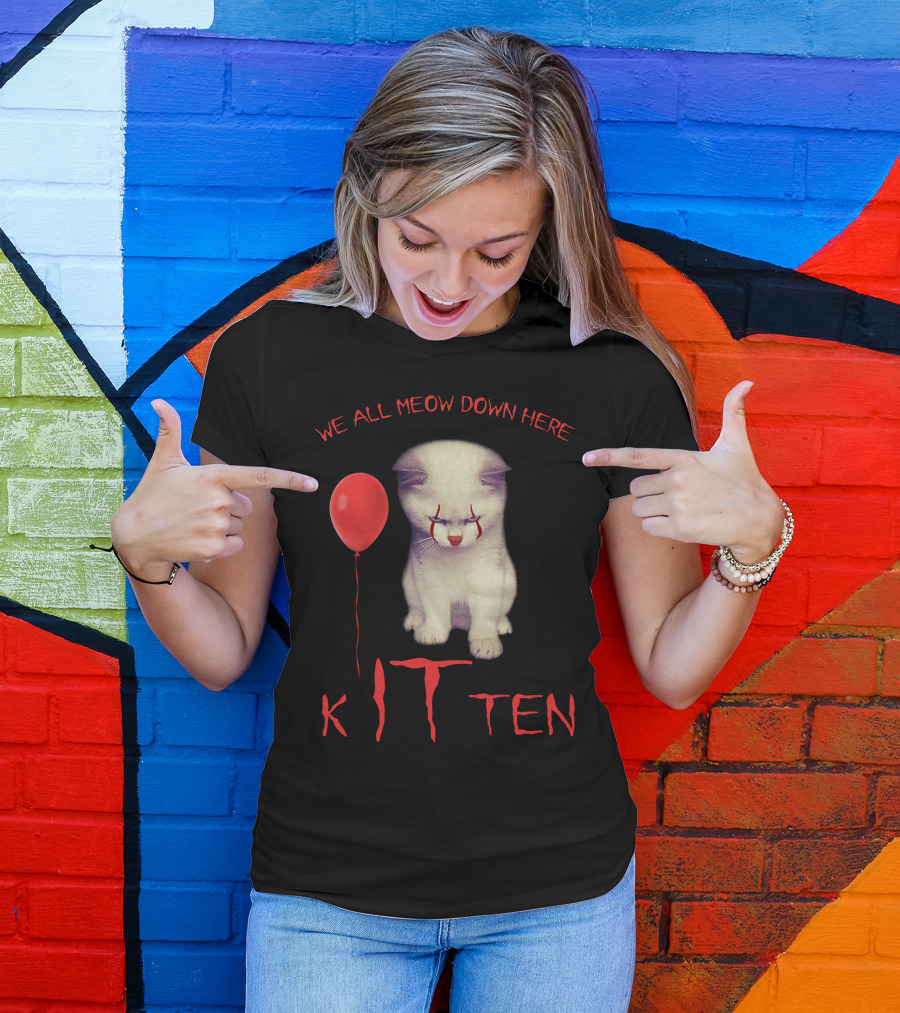 We All Meow Down Here Kitten T-Shirt