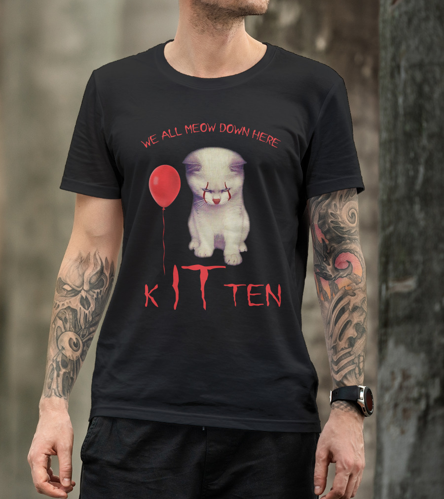 We All Meow Down Here Kitten T-Shirt