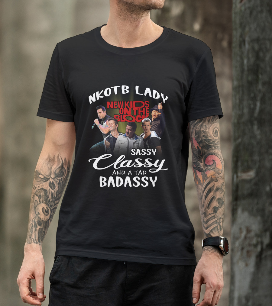 Nkotb Lady New Kids On The Block Sassy Classy And A Tad Badassy T-Shirt